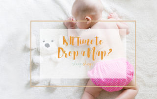 Is It Time to Drop a Nap? - Sleep Shop