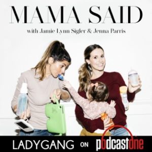 Mama Said with Jamie-Lynn Sigler & Jenna Parris